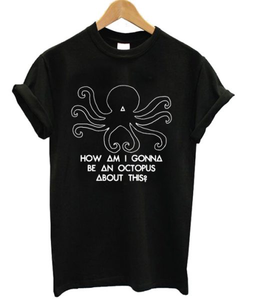 How Am I Gonna Be An Octopus Bastille T-shirt