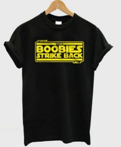The Boobies Strike Back T-shirt