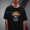 This is the way we talk in Tucson Arizona T-shirt