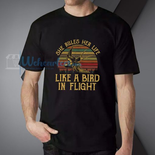 She Rules Her Life Like A Bird In Flight T-Shirt