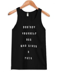 Destroy Yourself See Who Gives A Fuck Tank Top pu