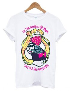 Sailor Moon In The Name Of The Moon This is A Holdup Bitch T shirt pu
