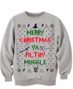 Merry Christmas Ya Filthy Muggle Sweatshirt pu