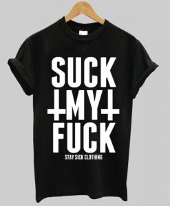 Suck My Fuck T-Shirt pu