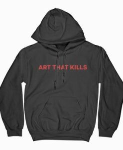 Art That Kills Hoodie pu