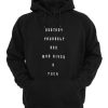 Destroy Yourself See Who Gives A Fuck Hoodie pu