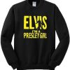 Elvis I’m A Presley Girl Sweatshirt pu