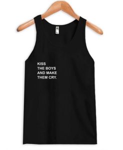 Kiss The Boys And Make Them Cry Tank Top PU