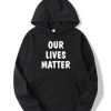Our Lives Matter Hoodie pu