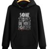 Some Stories Stay With Us Forever Hoodie pu