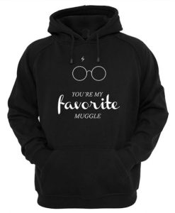 You’re My Favorite Muggle Harry Potter Hoodie pu