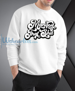 Manifest That Sweatshirt NF
