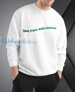 Treat people with kindness Sweatshirt NF