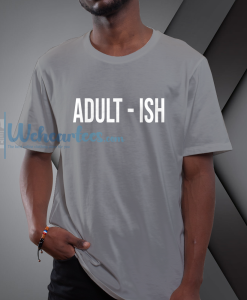 Adult-ish T-Shirt NF
