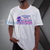 Nothing says I love you quite like Fisting T Shirt NF