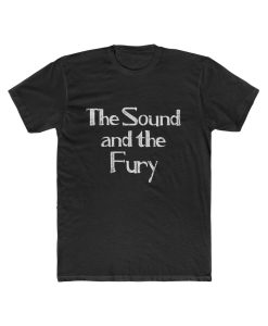 The Sound And The Fury T Shirt THD