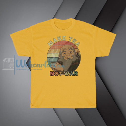 weh_Avatar Uncle Iroh Make Tea Not War T Shirt