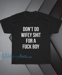 weh_Don't Do Wifey Shit Unisex Heavy Cotton