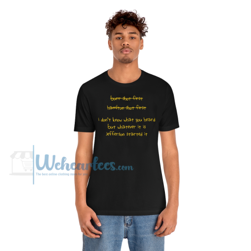 I Dont Know What You Heard But Whatever t-shirt