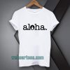 Aloha Tshirt