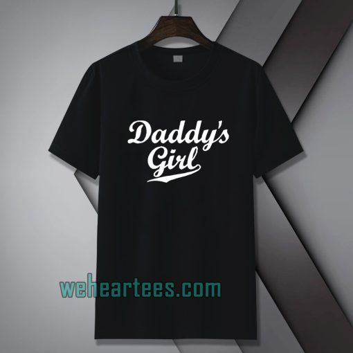 Daddy's Girl T Shirt