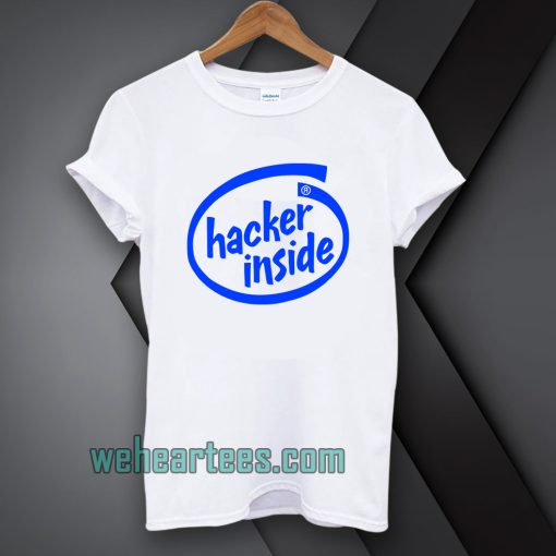 HACKER INSIDE T SHIRT