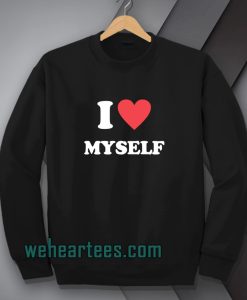 I Love Myself Sweatshirt