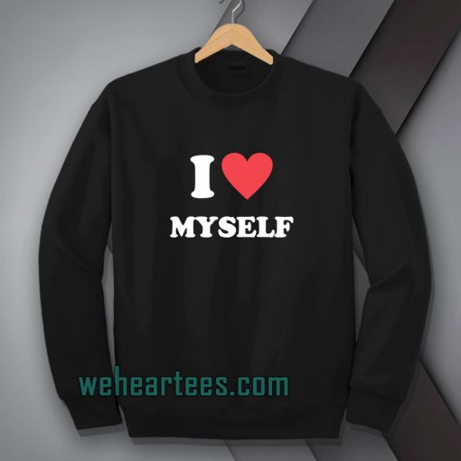 I Love Myself Sweatshirt