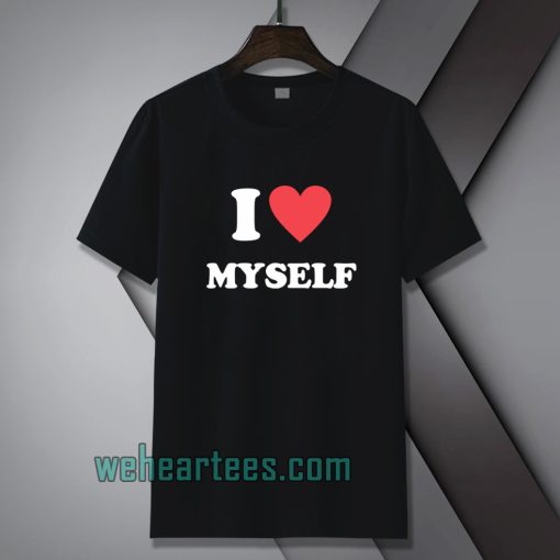 I Love Myself Tshirt