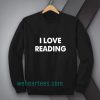 I Love Reading Sweatshirt