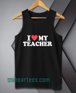 I love my teacher Tanktop