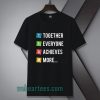 Together Everyone Achieves More Tshirt