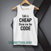 talk is cheap show me the code Tanktop