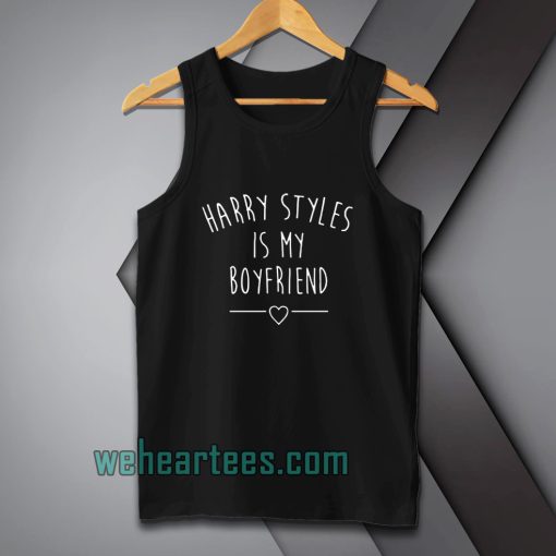 Harry styles is my boyfriend Tanktop