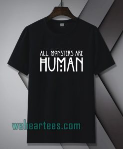 all monster are human tshirt