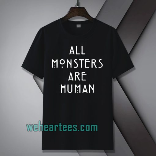 all monsters are human Tshirt