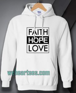 Faith Hope Love Hoodie