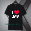 I Love JAV Japanese Adult T-SHIRT