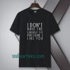 I dont have the energy T-Shirt