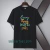 every thing will be ok t-shirt