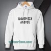 i-love-pizza-and-you-Hoodie