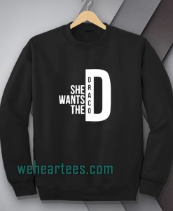 she-wants-the-draco-Sweatshirt