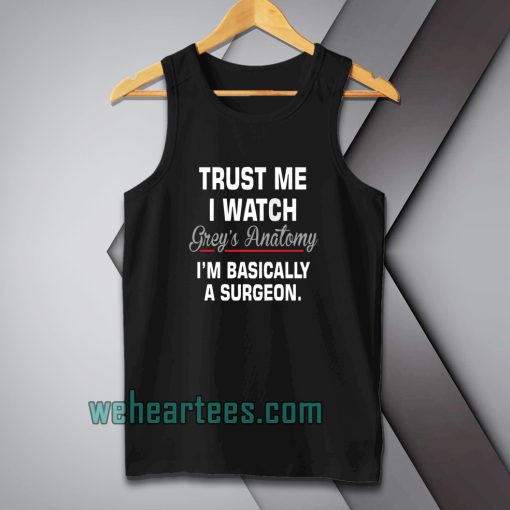 trust-me-i-watch-grey's-anatomy-i'm-basically-Tanktop