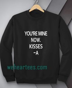 you're-mine-now-Sweatshirt