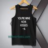 you're-mine-now-Tanktop