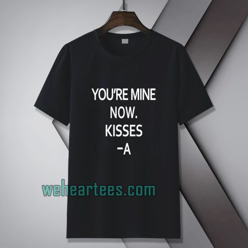 you're-mine-now-tshirt