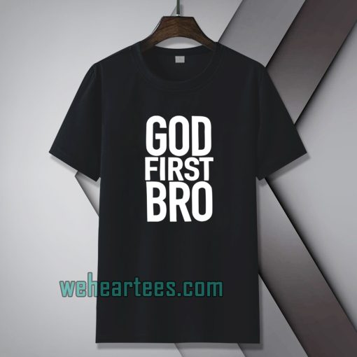 God First Bro Shirt Christian T-Shirt