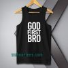 God First Bro Shirt Christian Tanktop