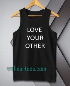 Love Your Other Unisex Tanktop