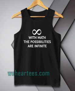 With math the possibilities are infinite tanktop